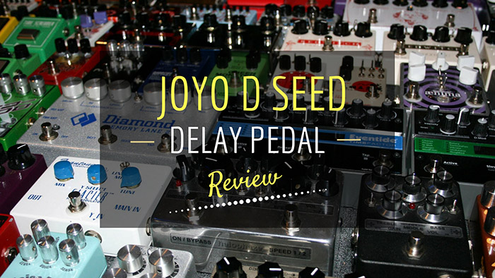 joyo-d-seed-delay-pedal-review-feature